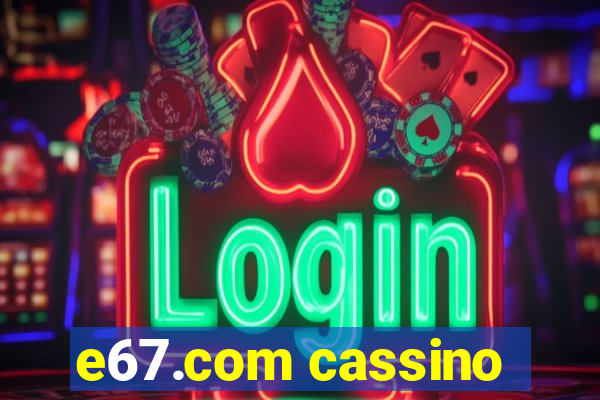 e67.com cassino